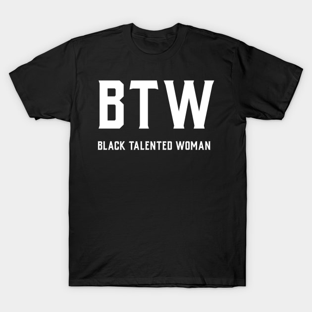 Black Talented Woman T-Shirt by Pro Melanin Brand